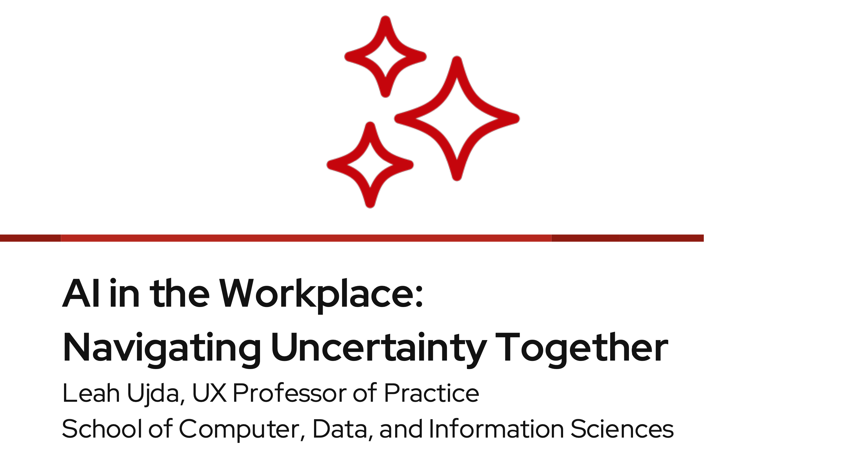 4. UW-Madison School of Computer, Data, and Information Sciences Presentation Slides: AI in the Workplace: Navigating Uncertainty Together thumbnail
